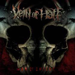 Vein Of Hate : War Is Inside Vein Of Hate : War Is Inside